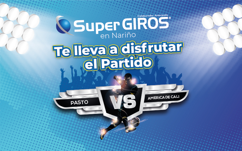 SuperGIROS en Nariño te lleva al partido / Deportivo Pasto vs América de Cali